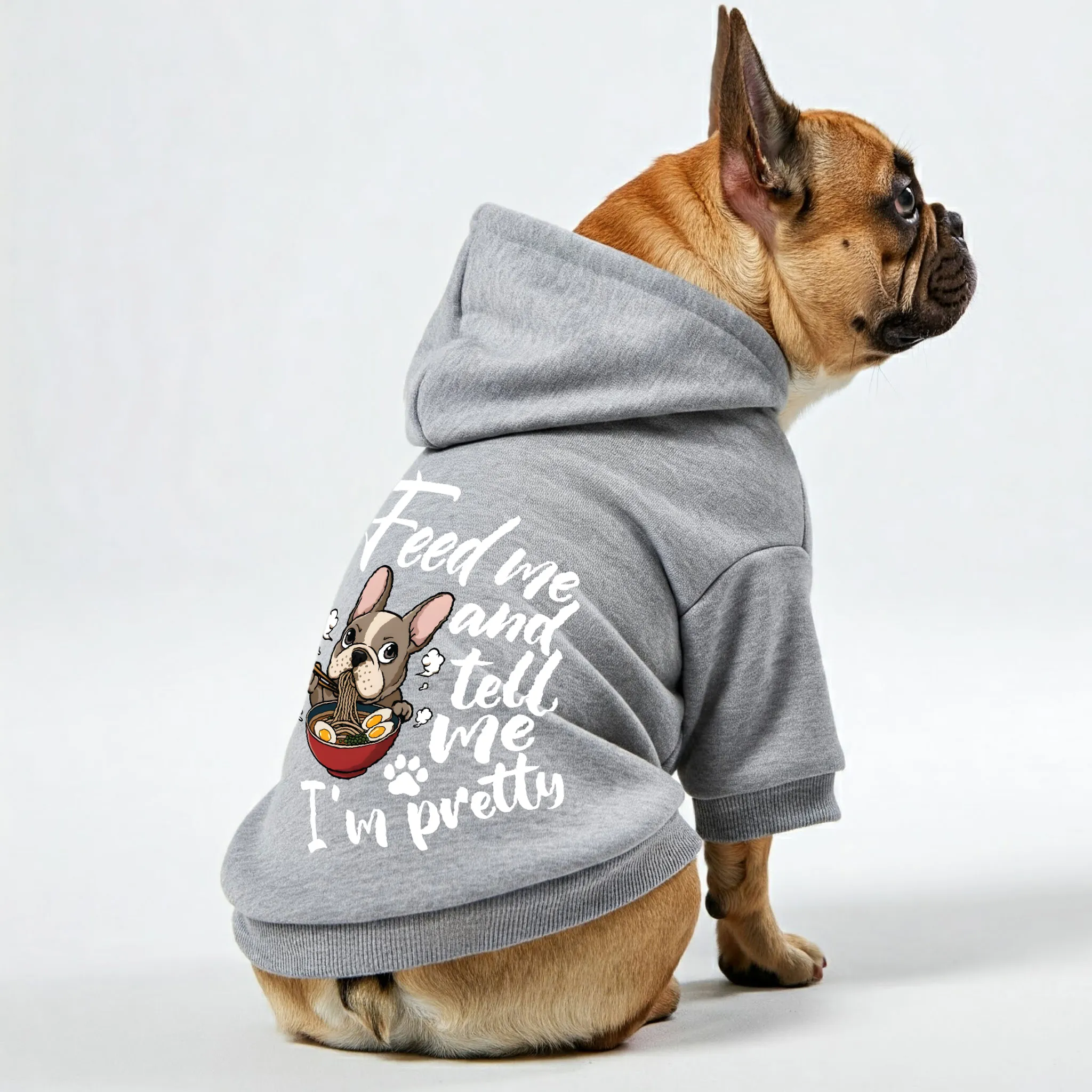 Feed me and tell me I’m pretty -  Personalized French Bulldog Hoodies with Funny Quotes – Stylish, Cozy, and Premium 100% Cotton