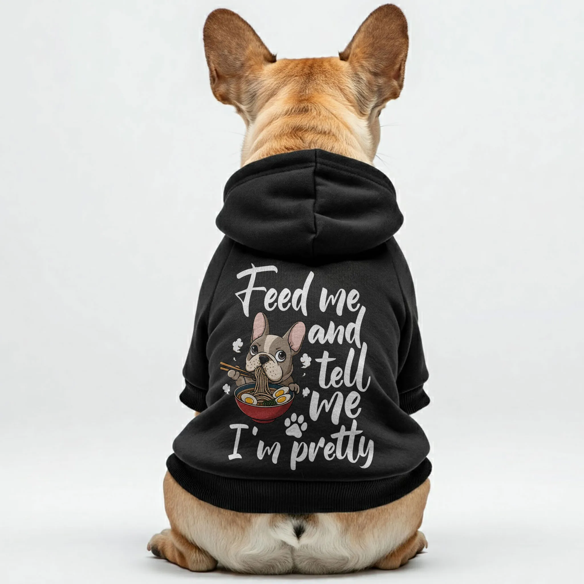 Feed me and tell me I’m pretty -  Personalized French Bulldog Hoodies with Funny Quotes – Stylish, Cozy, and Premium 100% Cotton