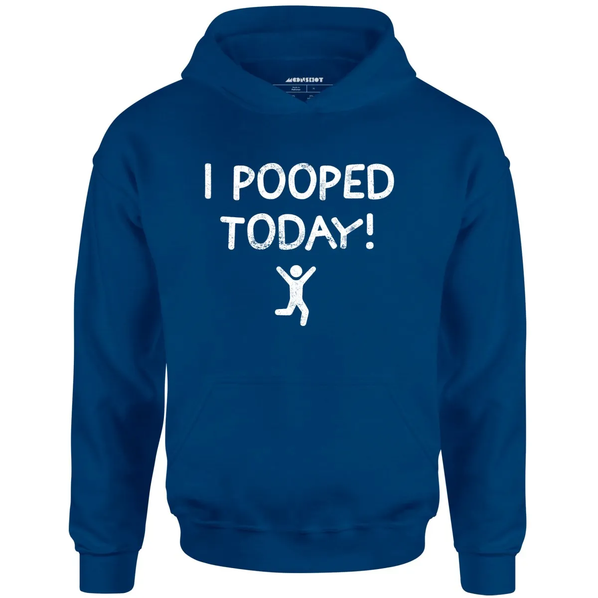 I Pooped Today! - Unisex Hoodie