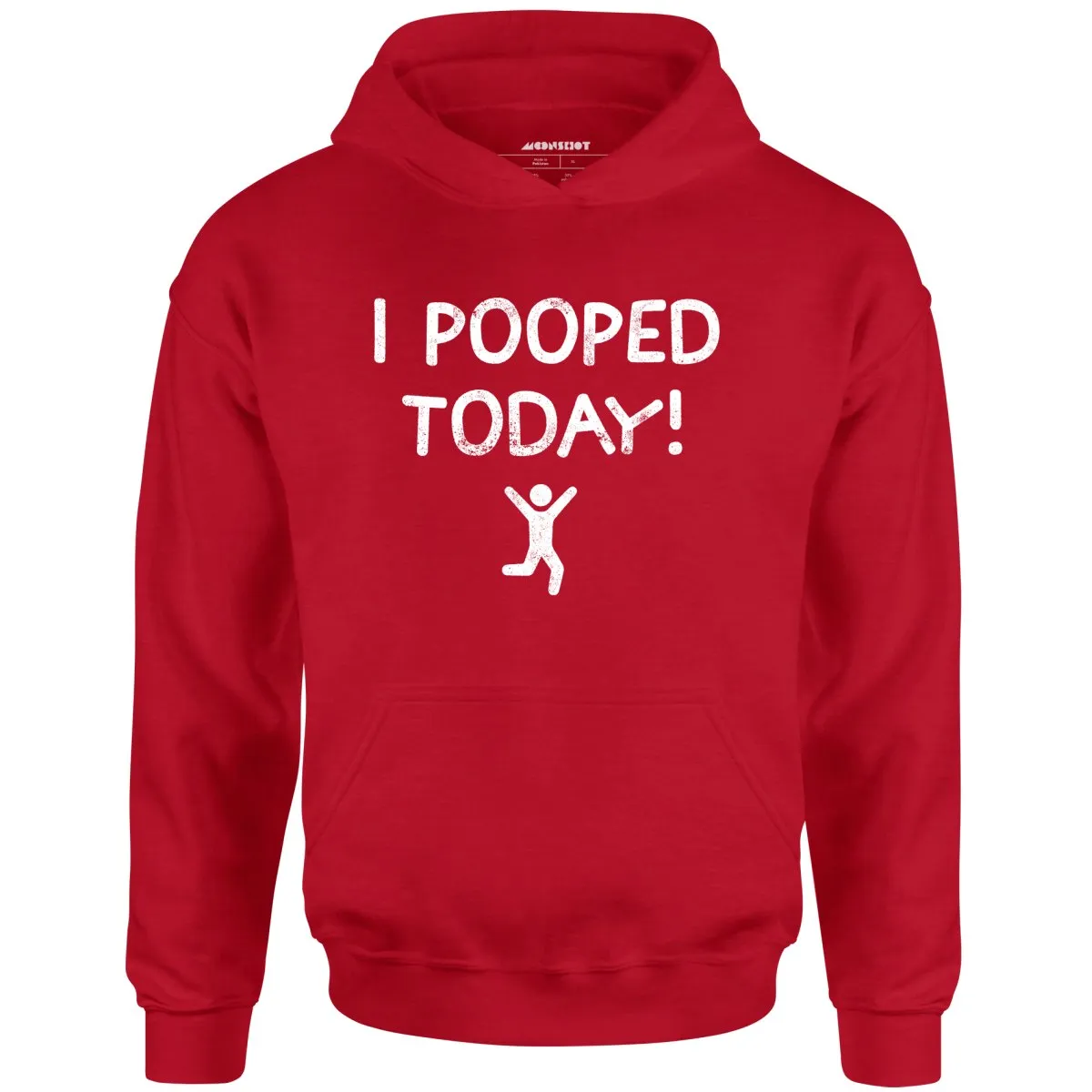 I Pooped Today! - Unisex Hoodie