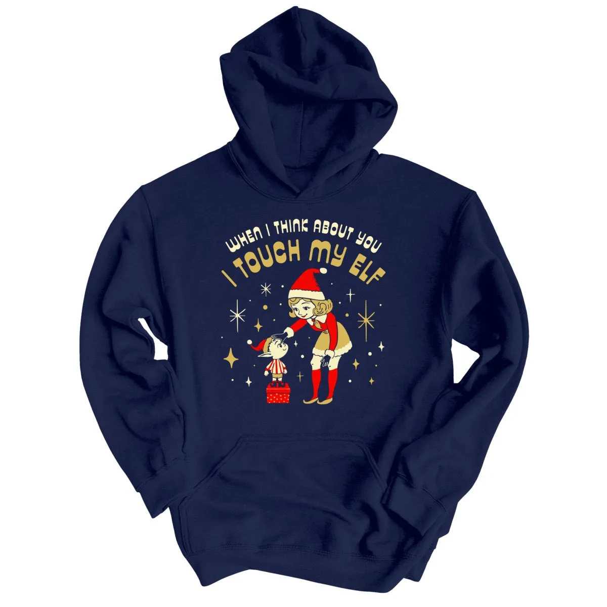 I Touch My Elf - Hoodie