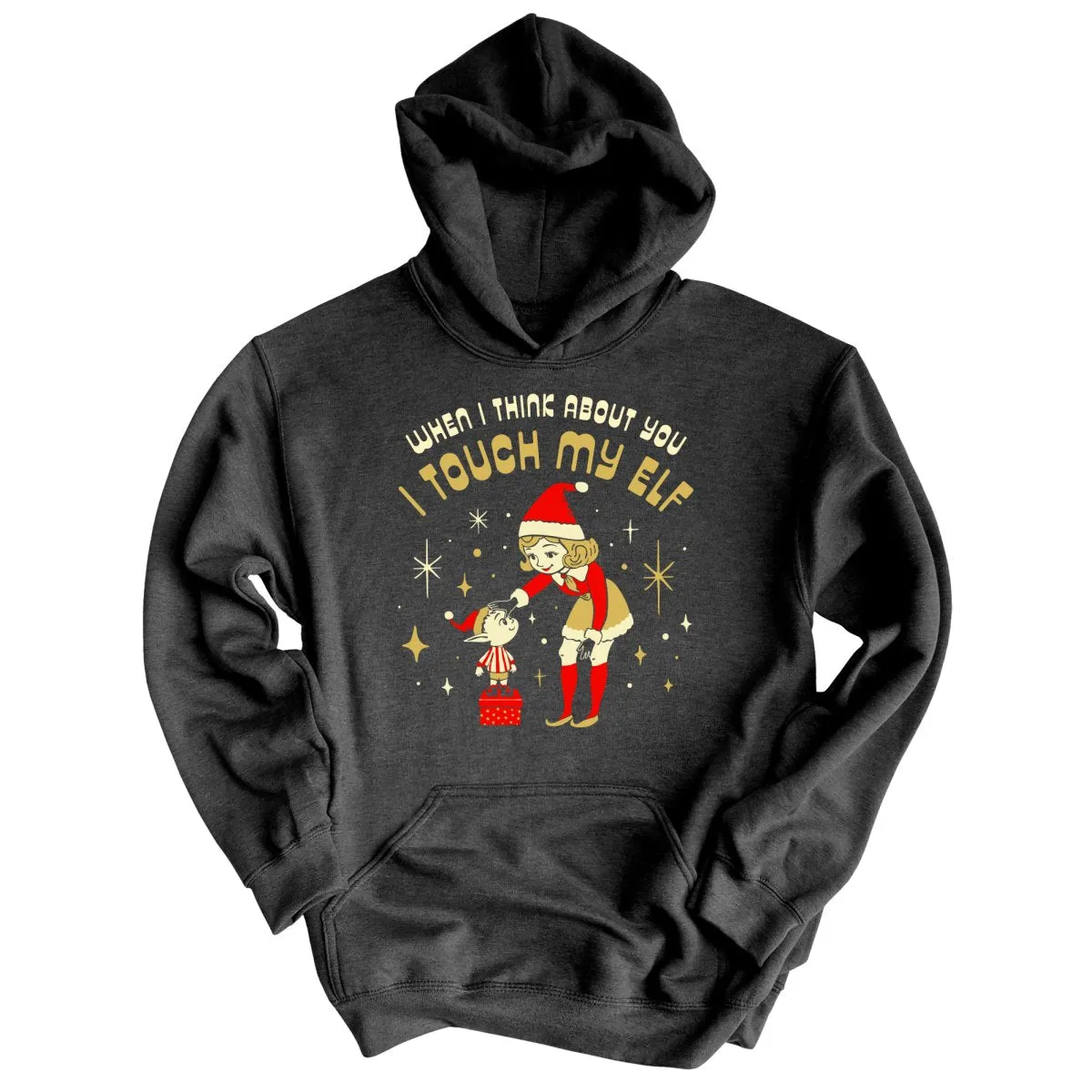 I Touch My Elf - Hoodie