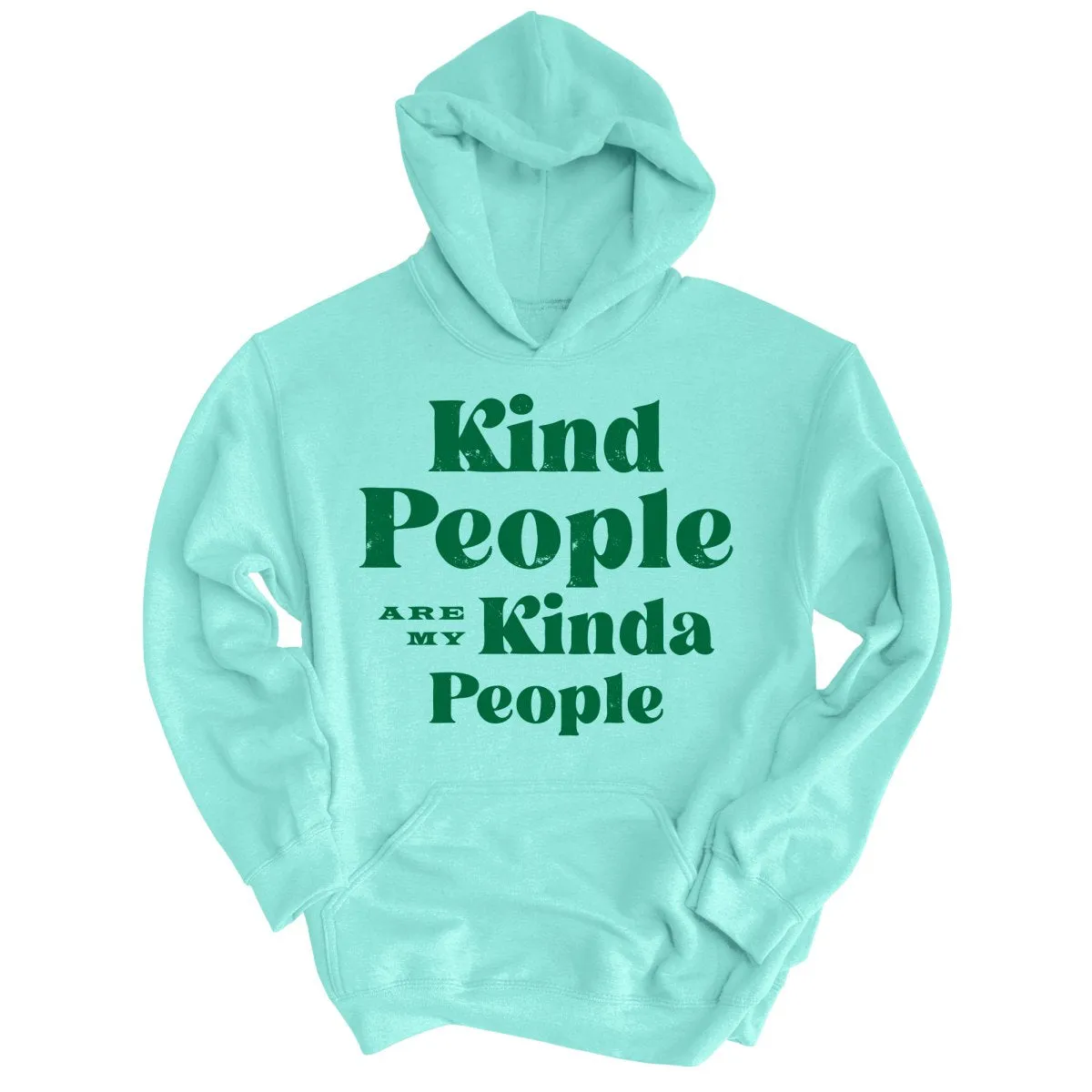 Kind People Are My Kinda People Hoodie