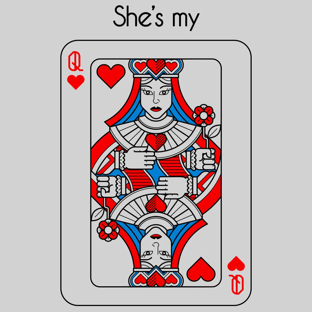 She is my Queen Valentine Tees Edition