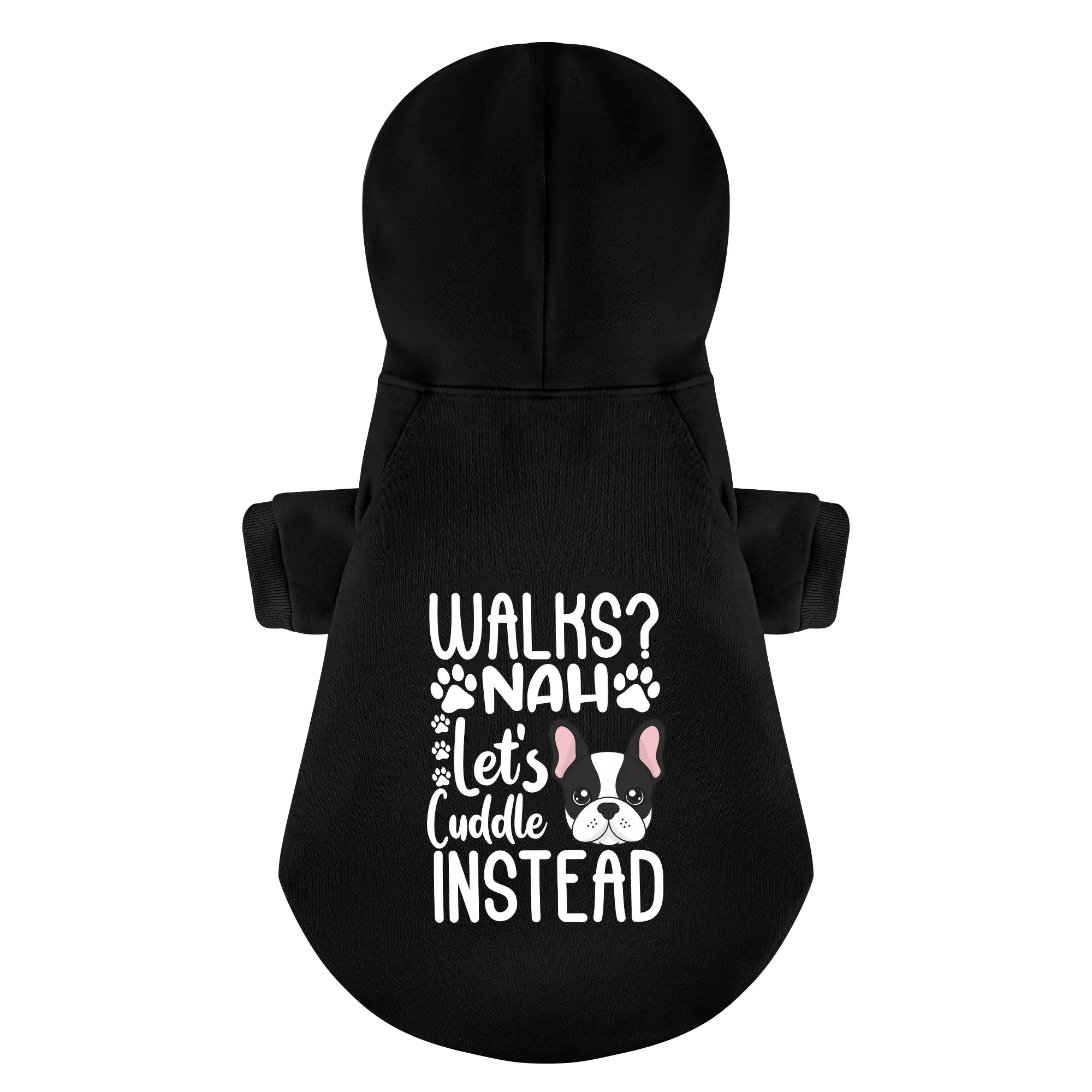 Walks? Nah. Let’s cuddle instead  - Personalized French Bulldog Hoodies with Funny Quotes – Stylish, Cozy, and Premium 100% Cotton